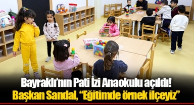 Bayraklı’nın Pati İzi Anaokulu açıldı!