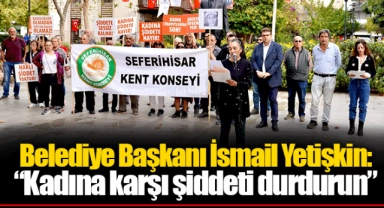 Belediye Başkanı İsmail Yetişkin:  “Kadına karşı şiddeti durdurun”