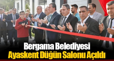 Bergama Belediyesi Ayaskent Düğün Salonu Açıldı