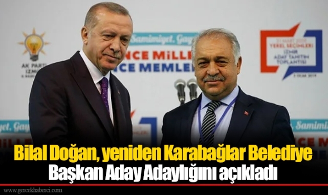 Bilal Doğan, yeniden Karabağlar Belediye Başkan Aday Adaylığını açıkladı