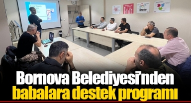 Bornova Belediyesi’nden babalara destek programı