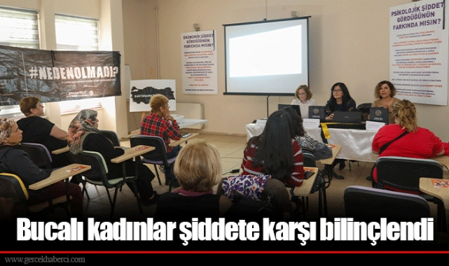 Bucalı kadınlar şiddete karşı bilinçlendi
