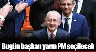 Bugün başkan yarın PM seçilecek