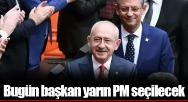 Bugün başkan yarın PM seçilecek