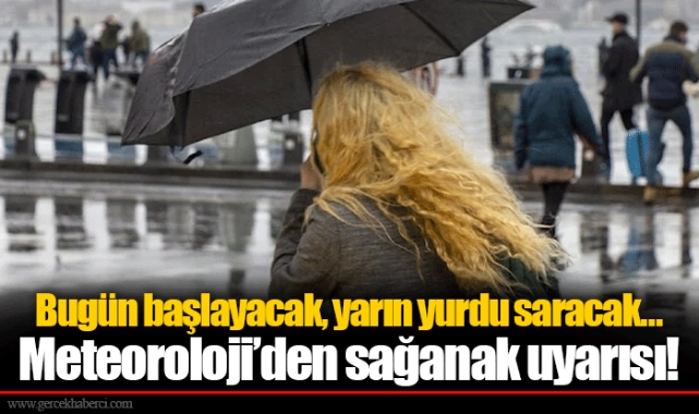 Bugün başlayacak, yarın yurdu saracak… Meteoroloji’den sağanak uyarısı!