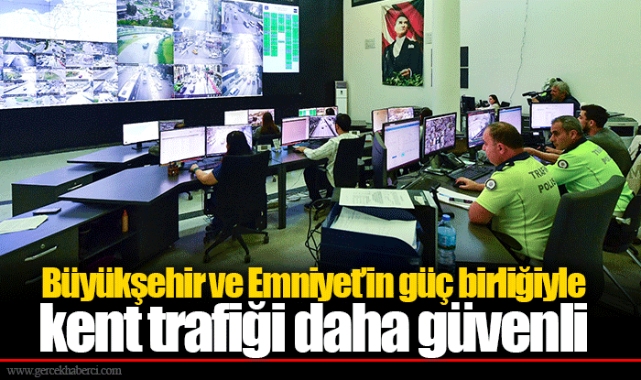 Büyükşehir ve Emniyet’in güç birliğiyle kent trafiği daha güvenli