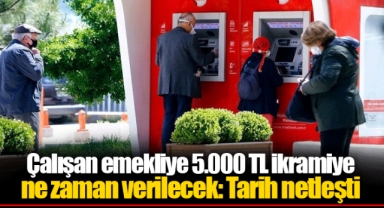 Çalışan emekliye 5.000 TL ikramiye ne zaman verilecek: Tarih netleşti