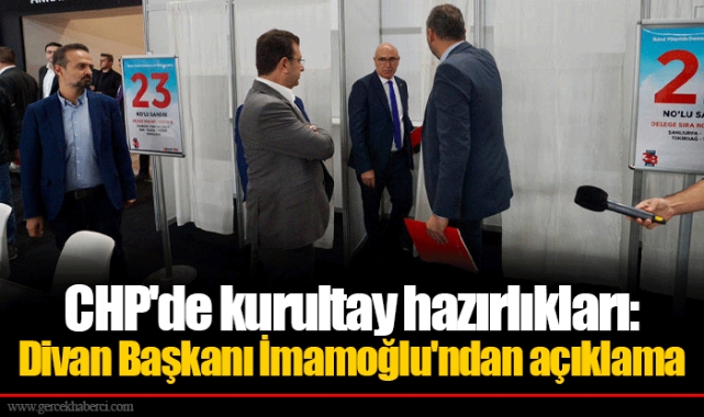 CHP'de kurultay hazırlıkları: Divan Başkanı İmamoğlu'ndan açıklama