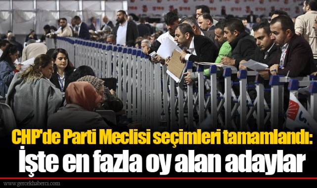 CHP'de Parti Meclisi seçimleri tamamlandı: İşte en fazla oy alan adaylar