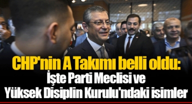 CHP'nin A Takımı belli oldu: İşte Parti Meclisi ve Yüksek Disiplin Kurulu'ndaki isimler