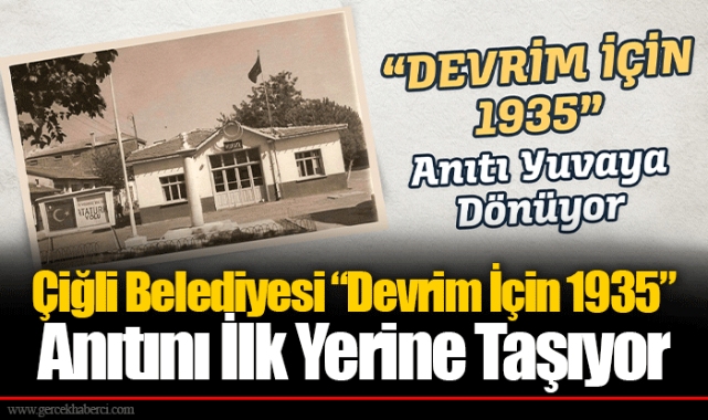 Çiğli Belediyesi “Devrim İçin 1935” Anıtını İlk Yerine Taşıyor