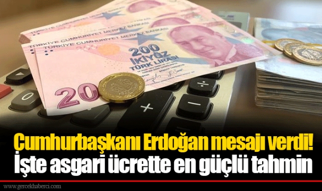 Cumhurbaşkanı Erdoğan mesajı verdi! İşte asgari ücrette en güçlü tahmin