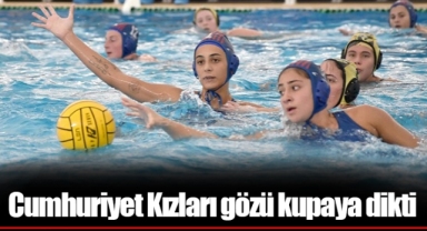 Cumhuriyet Kızları gözü kupaya dikti