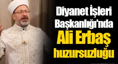 Diyanet İşleri Başkanlığı'nda Ali Erbaş huzursuzluğu