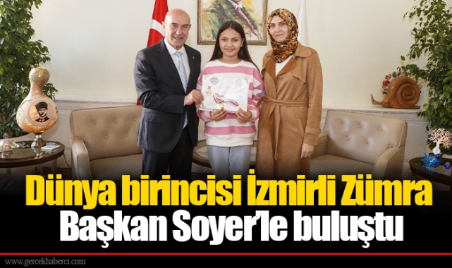 Dünya birincisi İzmirli Zümra Başkan Soyer’le buluştu