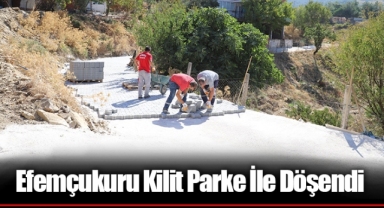 Efemçukuru Kilit Parke İle Döşendi
