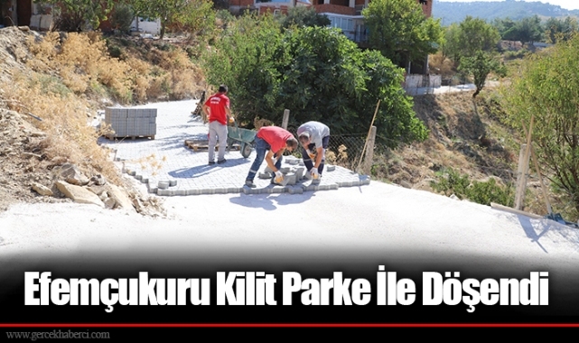 Efemçukuru Kilit Parke İle Döşendi