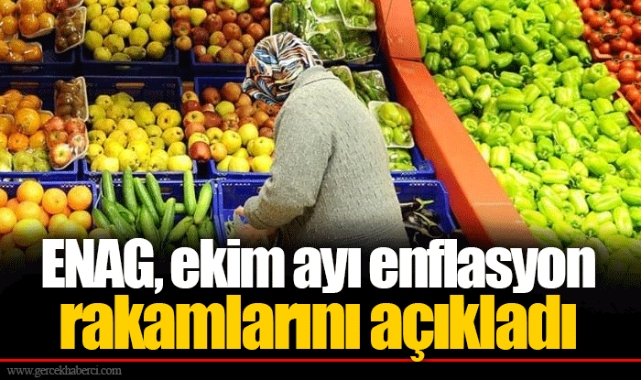 ENAG, ekim ayı enflasyon rakamlarını açıkladı
