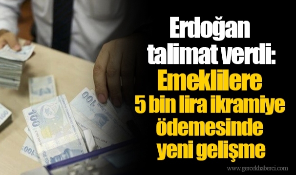 Erdoğan talimat verdi: Emeklilere 5 bin lira ikramiye ödemesinde yeni gelişme