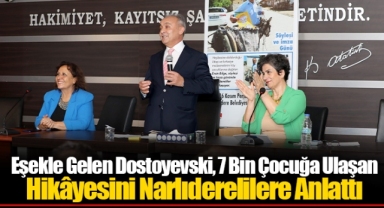 Eşekle Gelen Dostoyevski, 7 Bin Çocuğa Ulaşan Hikâyesini Narlıderelilere Anlattı