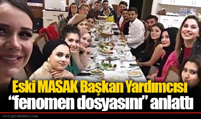 Eski MASAK Başkan Yardımcısı “fenomen dosyasını” anlattı