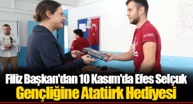Filiz Başkan'dan 10 Kasım'da Efes Selçuk Gençliğine Atatürk Hediyesi