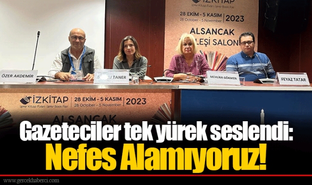 Gazeteciler tek yürek seslendi: Nefes Alamıyoruz!