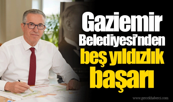 Gaziemir Belediyesi’nden beş yıldızlık başarı