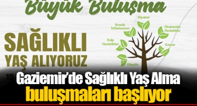 Gaziemir’de Sağlıklı Yaş Alma buluşmaları başlıyor