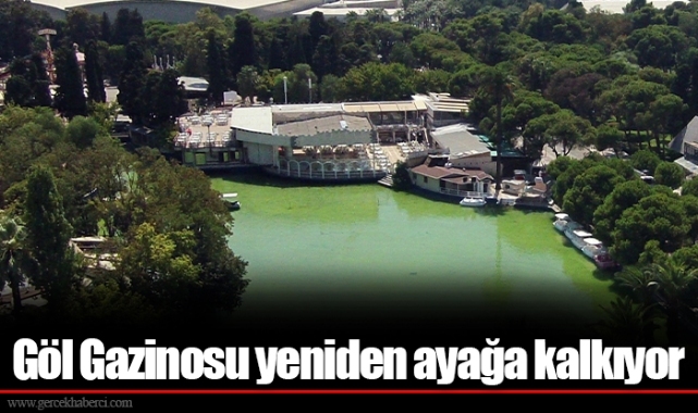 Göl Gazinosu yeniden ayağa kalkıyor