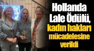 Hollanda Lale Ödülü, kadın hakları mücadelesine verildi
