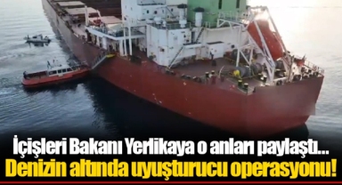 İçişleri Bakanı Yerlikaya o anları paylaştı... Denizin altında uyuşturucu operasyonu!