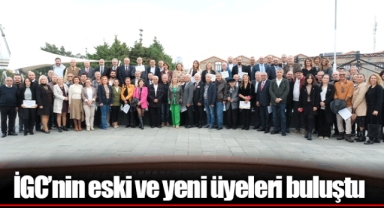 İGC’nin eski ve yeni üyeleri buluştu