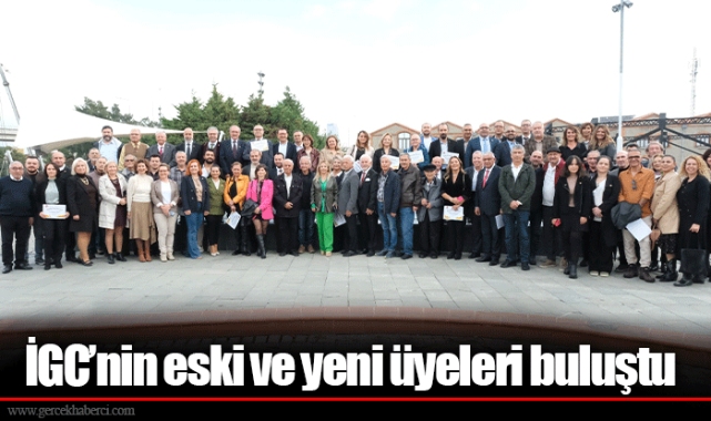 İGC’nin eski ve yeni üyeleri buluştu  