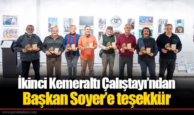 İkinci Kemeraltı Çalıştayı’ndan Başkan Soyer’e teşekkür 