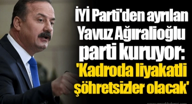 İYİ Parti'den ayrılan Yavuz Ağıralioğlu parti kuruyor: 'Kadroda liyakatli şöhretsizler olacak'