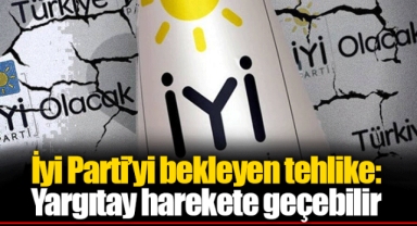 İyi Parti’yi bekleyen tehlike: Yargıtay harekete geçebilir