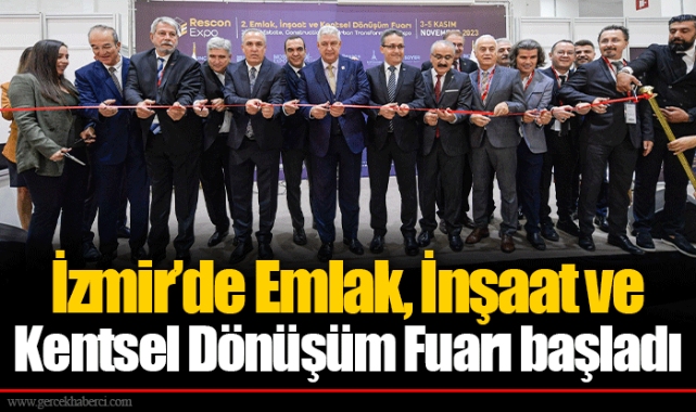 İzmir’de Emlak, İnşaat ve Kentsel Dönüşüm Fuarı başladı