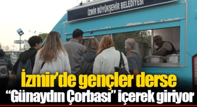 İzmir’de gençler derse “Günaydın Çorbası” içerek giriyor