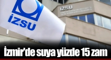 İzmir'de suya yüzde 15 zam