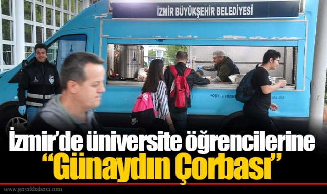 İzmir’de üniversite öğrencilerine “Günaydın Çorbası”