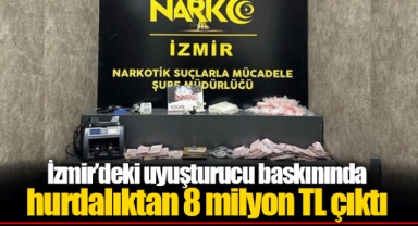 İzmir’deki uyuşturucu baskınında hurdalıktan 8 milyon TL çıktı