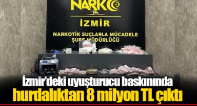 İzmir’deki uyuşturucu baskınında hurdalıktan 8 milyon TL çıktı