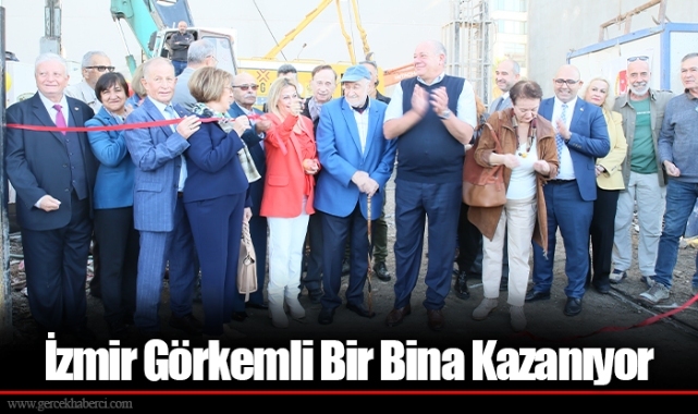 İzmir Görkemli Bir Bina Kazanıyor 