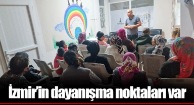 İzmir’in dayanışma noktaları var