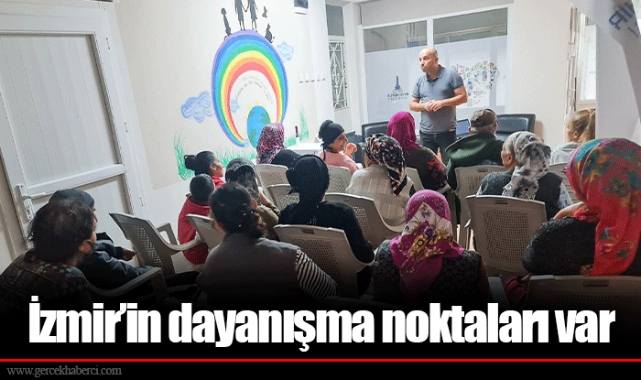 İzmir’in dayanışma noktaları var