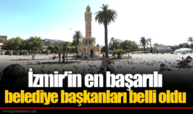 İzmir'in en başarılı belediye başkanları belli oldu