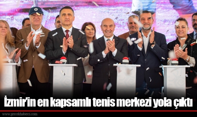 İzmir’in en kapsamlı tenis merkezi yola çıktı