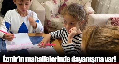 İzmir’in mahallelerinde dayanışma var!
