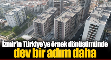 İzmir’in Türkiye’ye örnek dönüşümünde dev bir adım daha